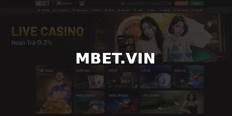 Mbet - Nhà Cái Uy Tín Với Trải Nghiệm Đẳng Cấp Tại Việt Nam 1 nha cai mbet vin